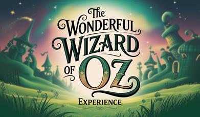 The Wonderful Wizard of Oz Experience - Weymouth